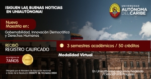 Uniaut&oacute;noma estrena nueva Maestr&iacute;a en Gobernabilidad, Innovaci&oacute;n Democr&aacute;tica y Derechos Humanos